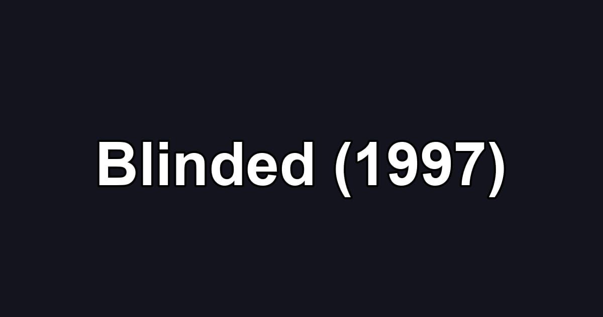 Blinded (1997)