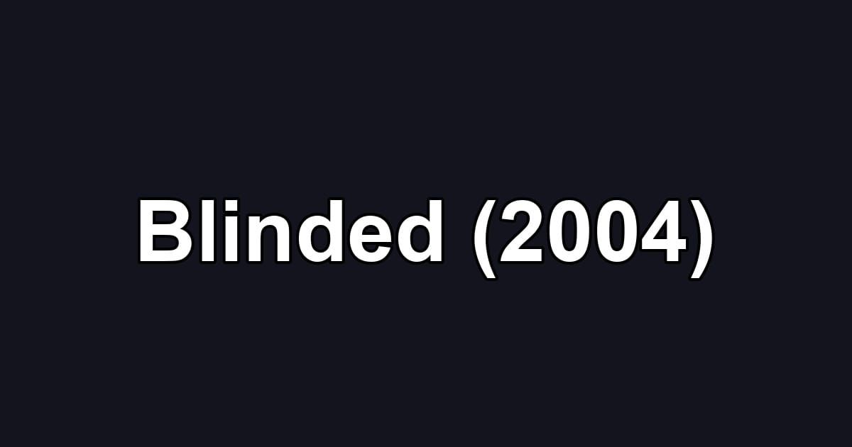 Blinded (2004)