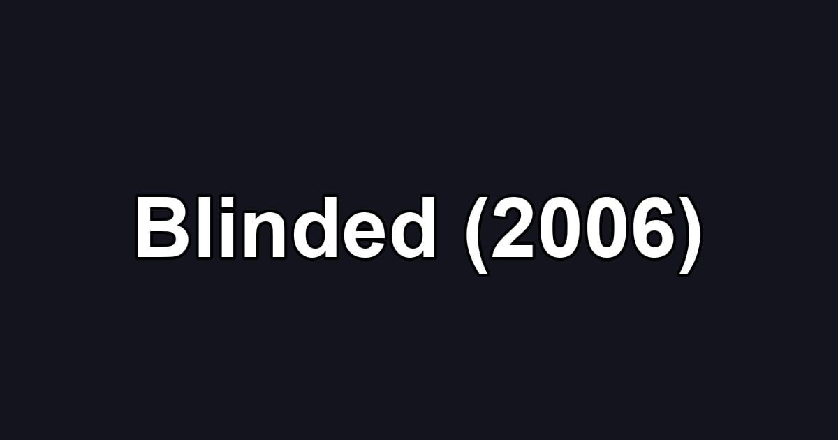 Blinded (2006)