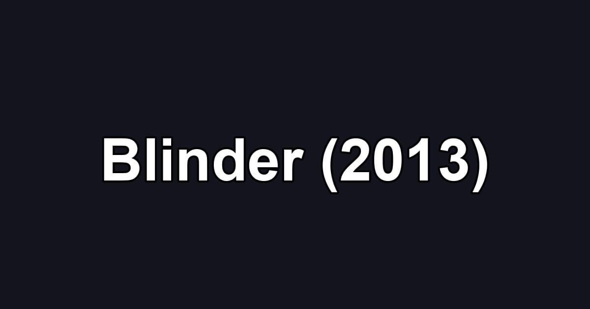 Blinder (2013)