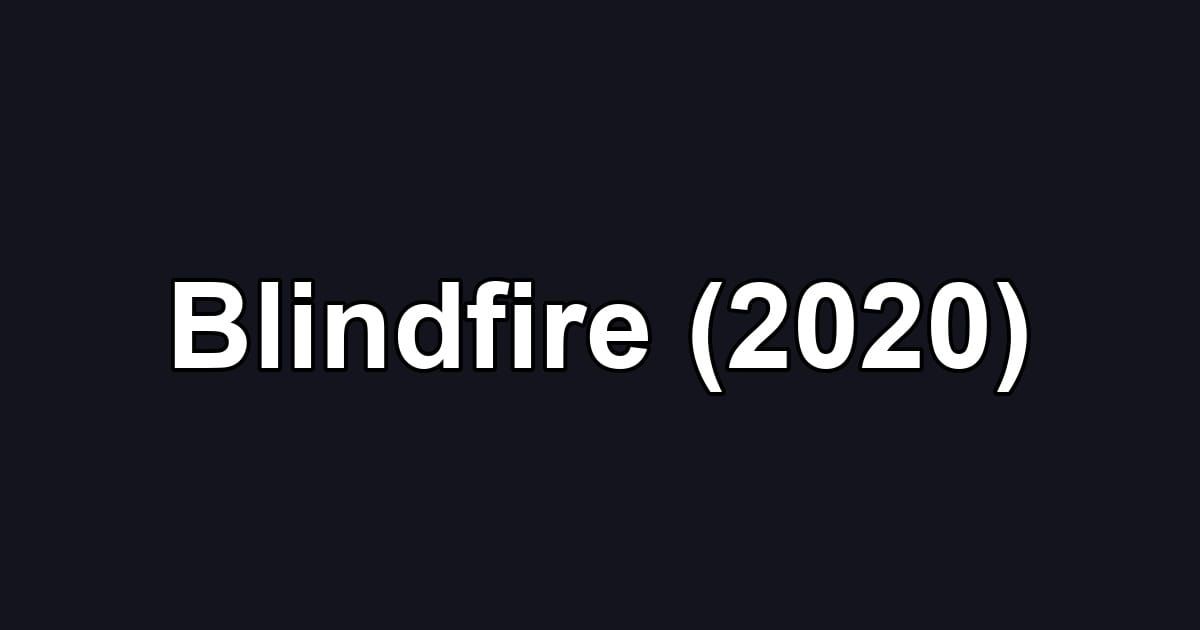 Blindfire (2020)