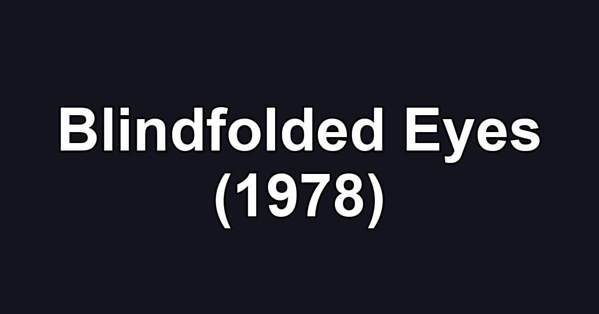 Blindfolded Eyes (1978)
