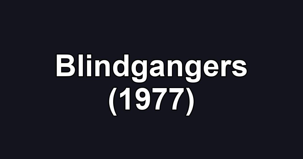 Blindgangers (1977)