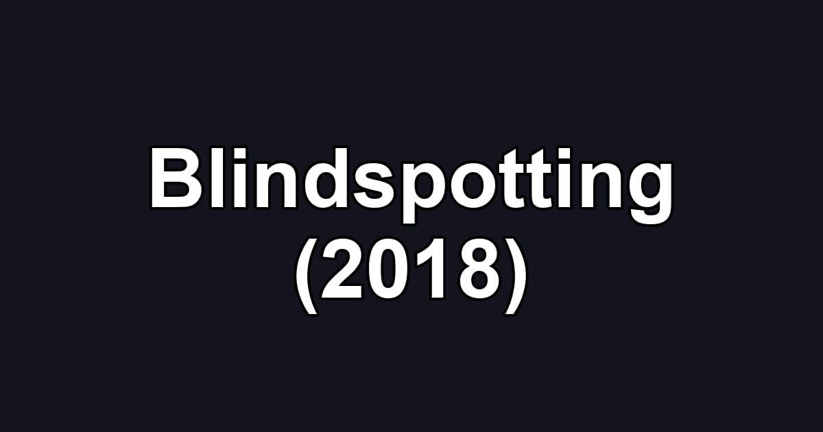 Blindspotting (2018)