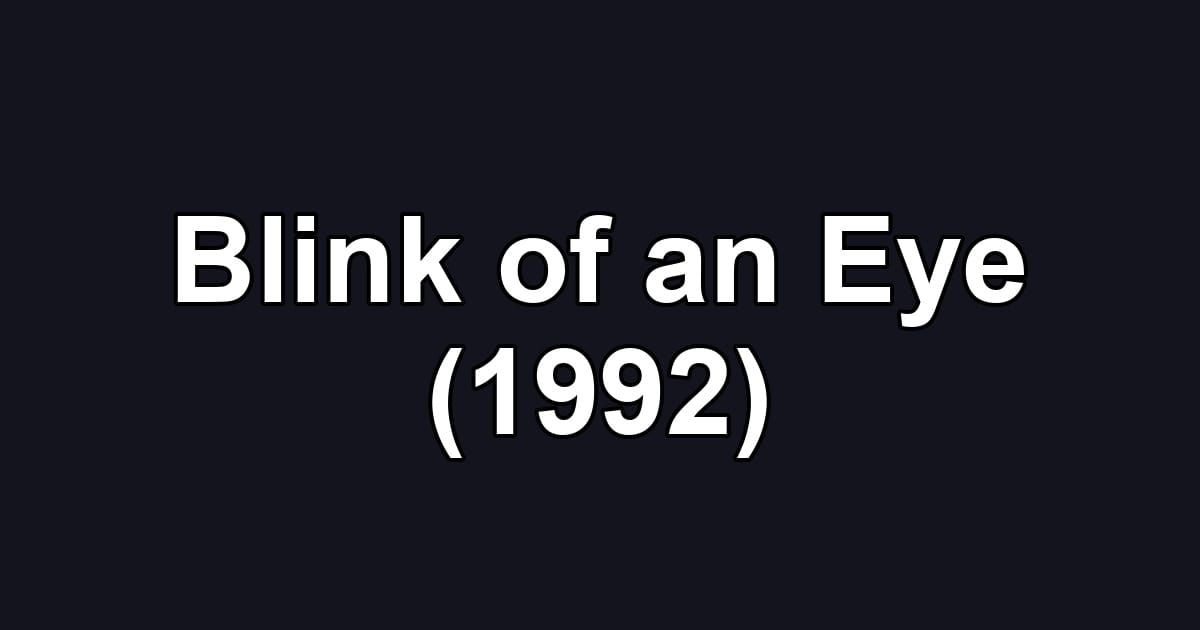 Blink of an Eye (1992)