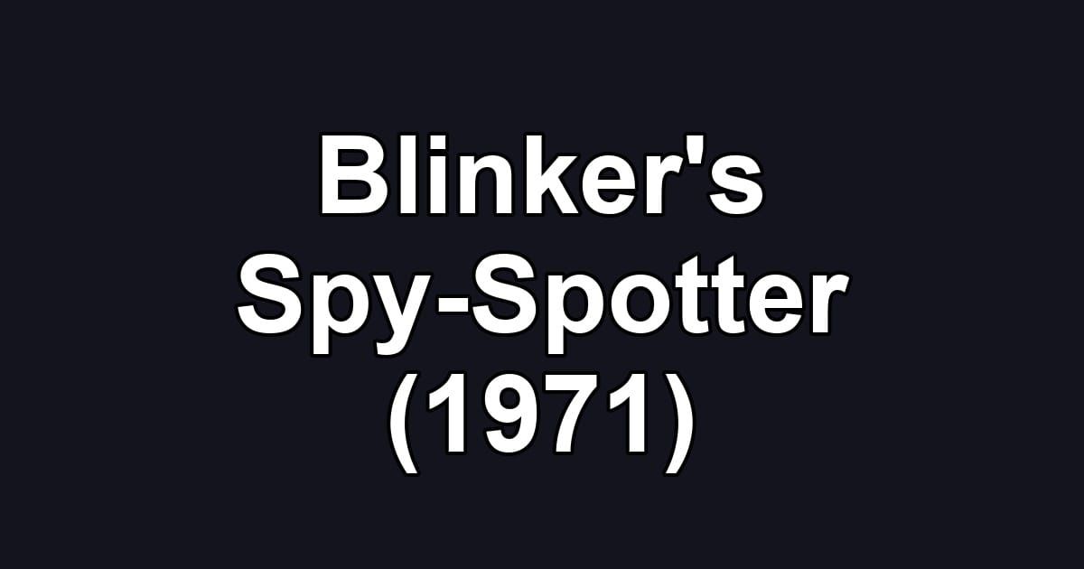 Blinker's Spy-Spotter (1971)