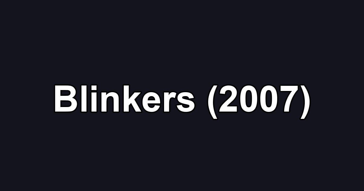 Blinkers (2007)