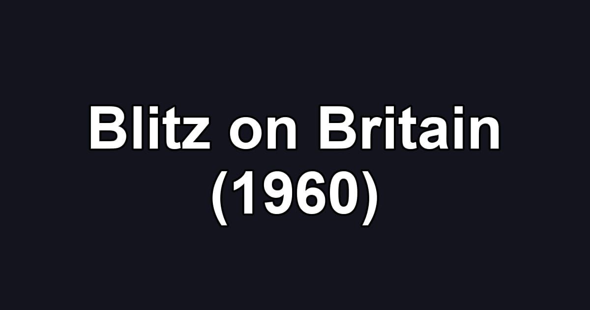Blitz on Britain (1960)