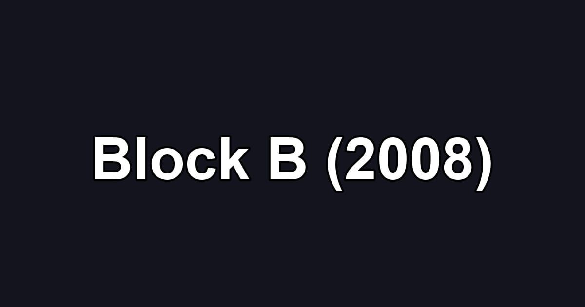 Block B (2008)