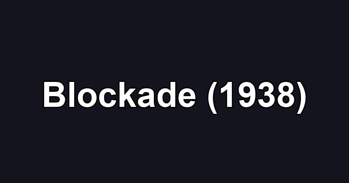 Blockade (1938)