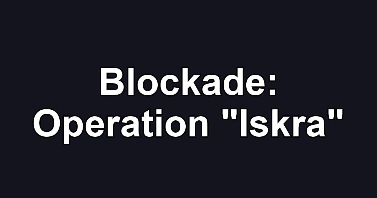 Blockade: Operation "Iskra"