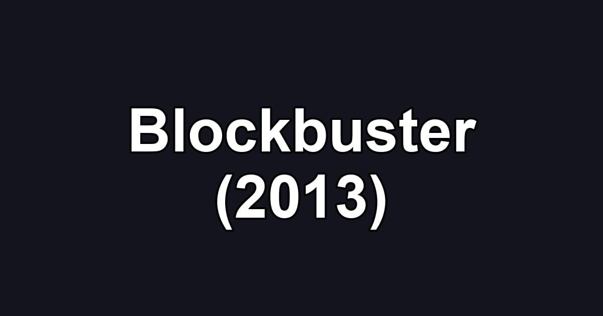 Blockbuster (2013)