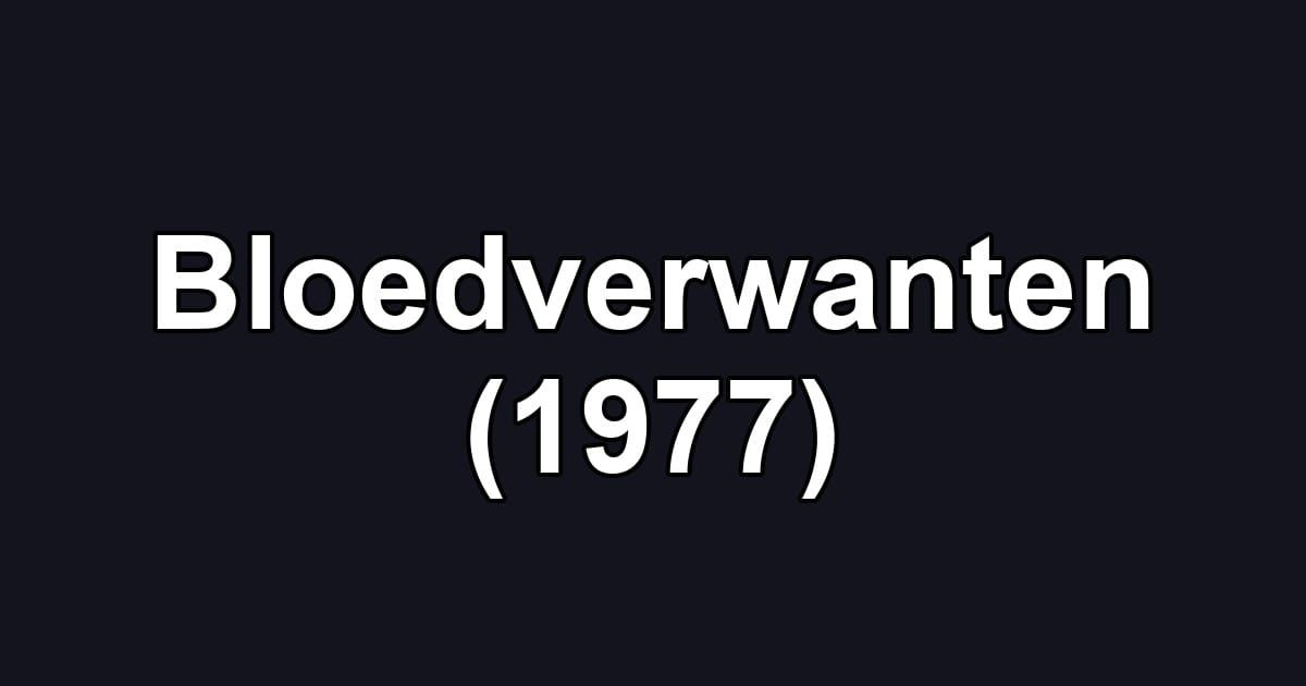 Bloedverwanten (1977)
