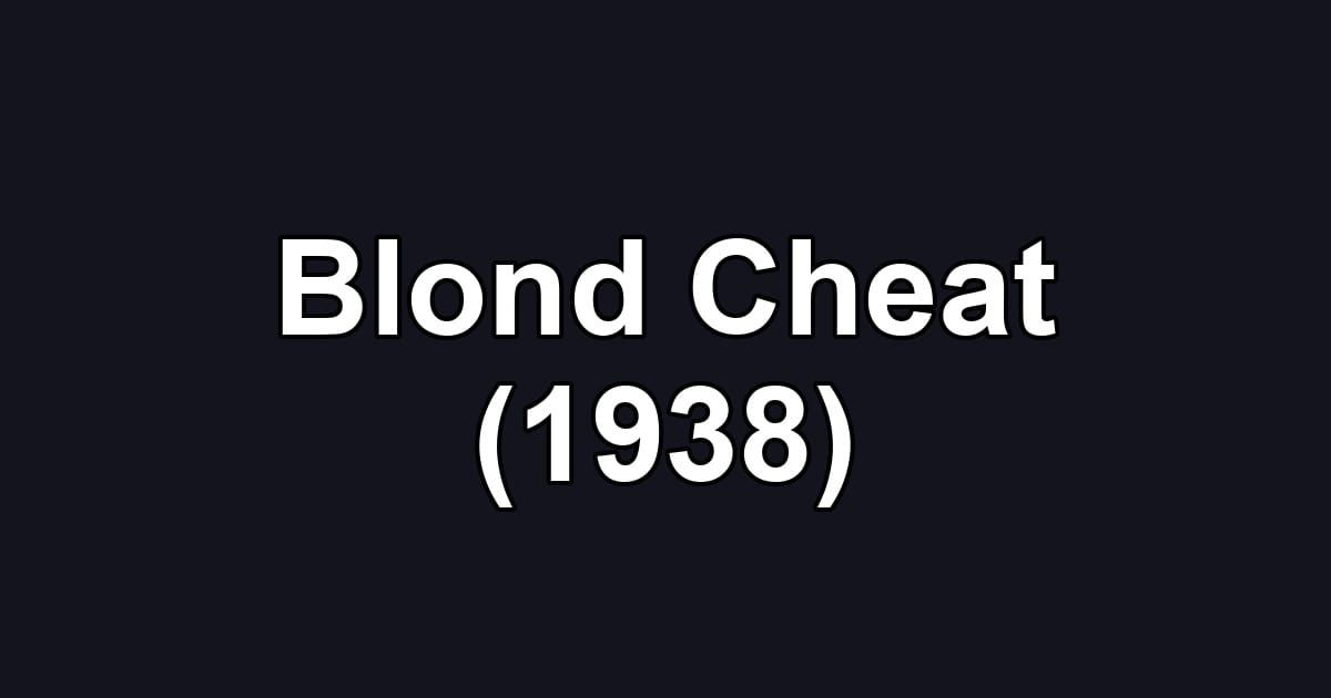 Blond Cheat (1938)