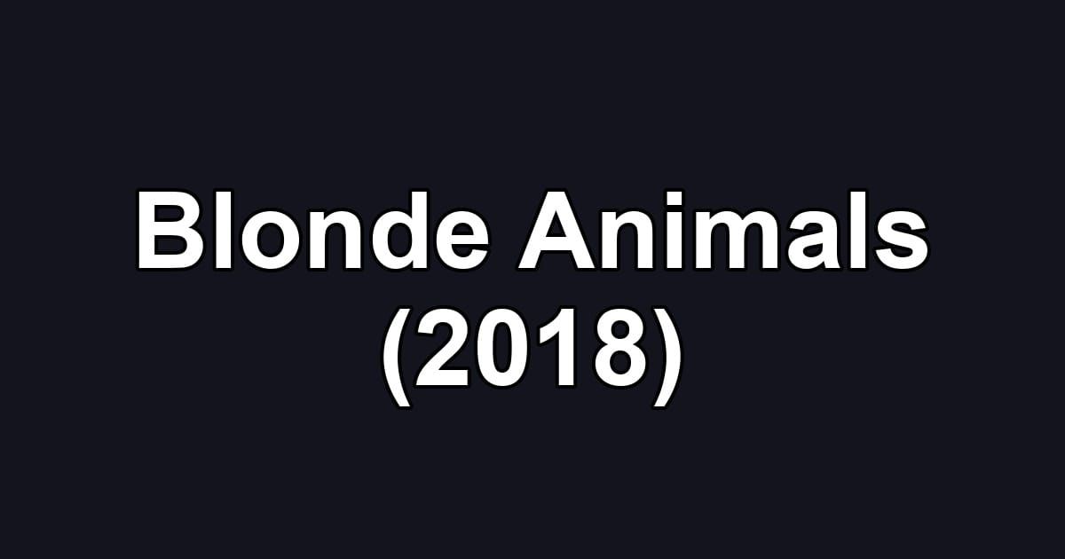 Blonde Animals (2018)