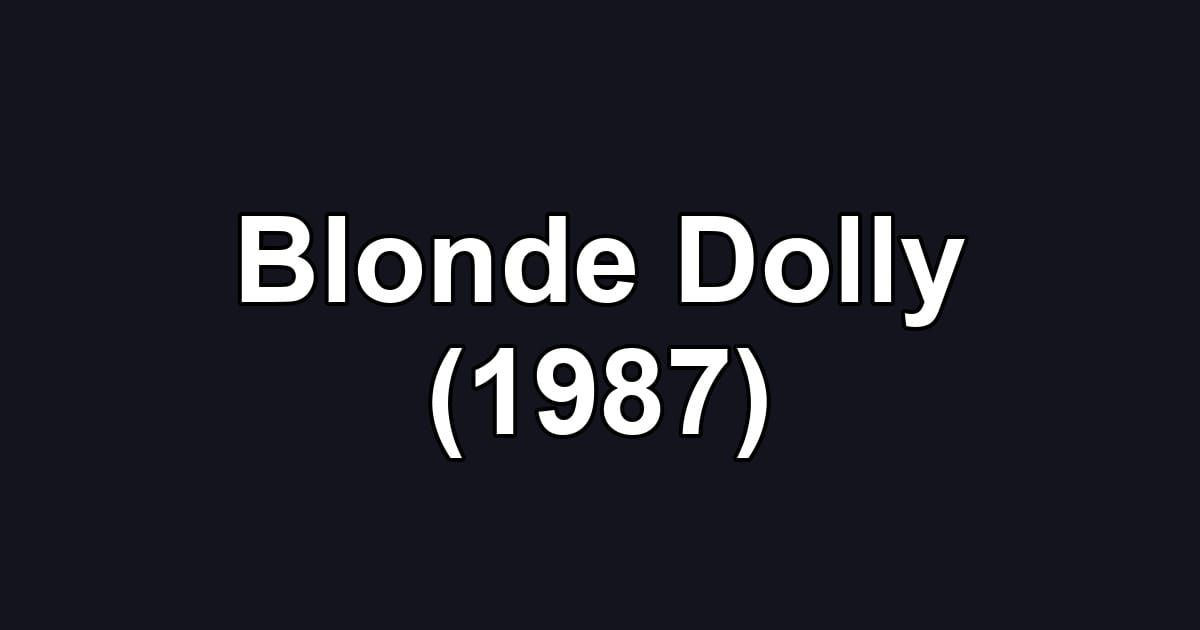 Blonde Dolly (1987)