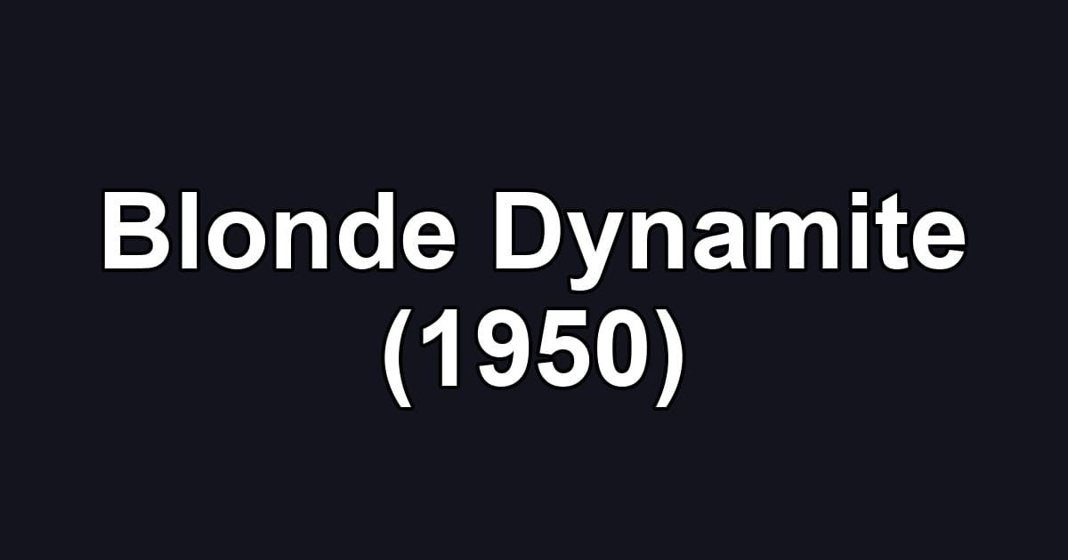 Blonde Dynamite (1950)