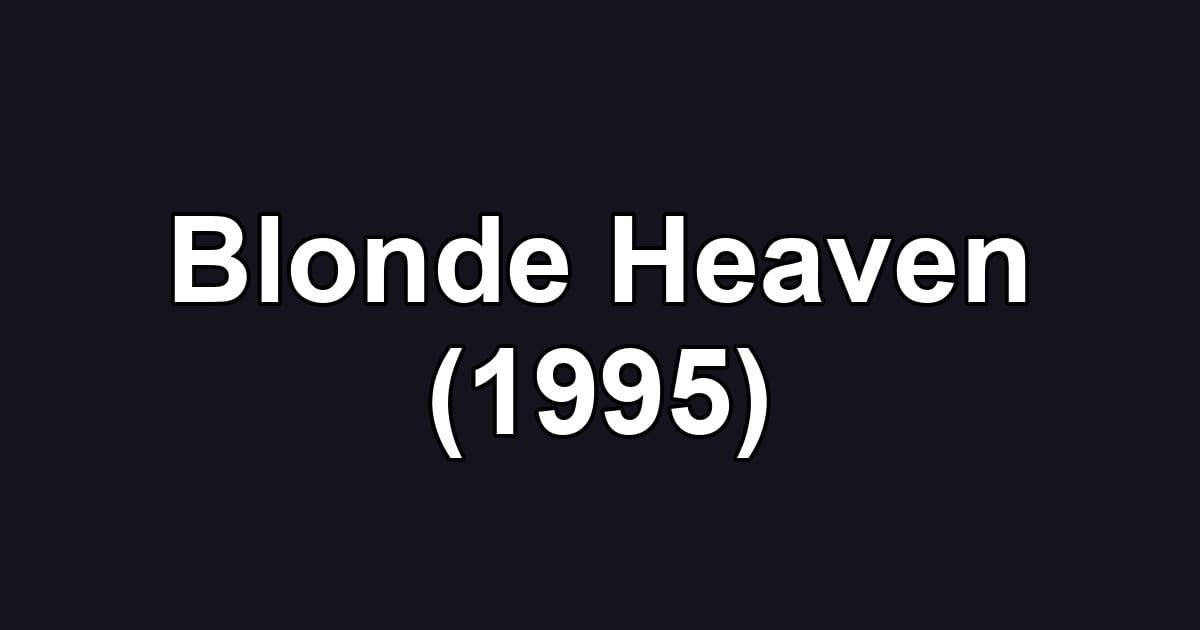 Blonde Heaven (1995)