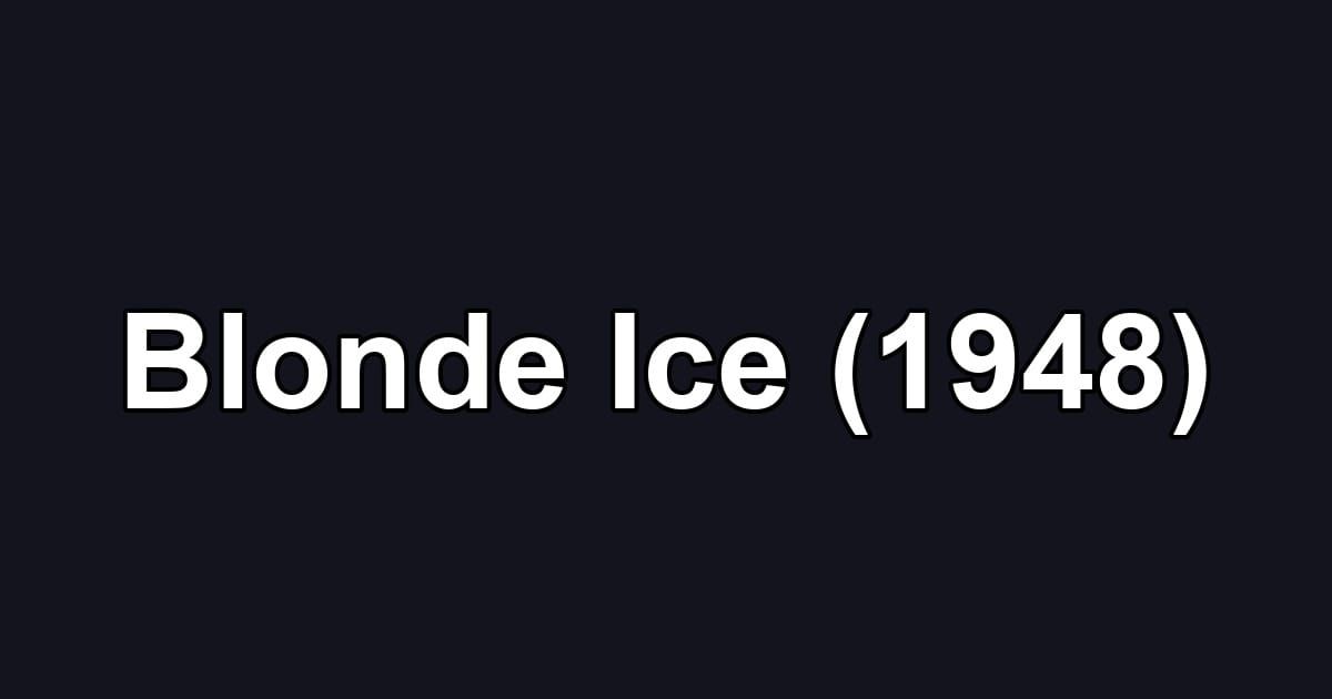 Blonde Ice (1948)