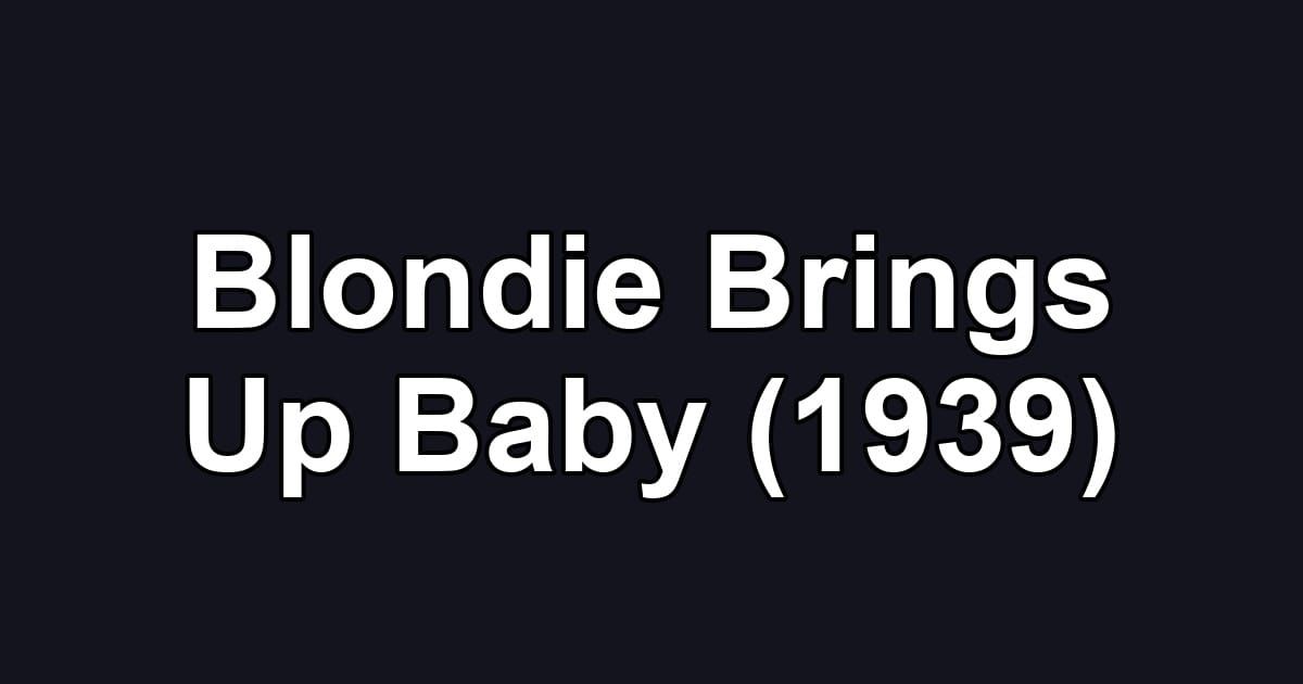 Blondie Brings Up Baby (1939)