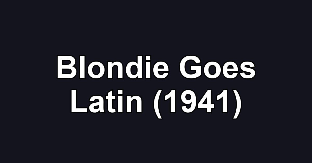 Blondie Goes Latin (1941)