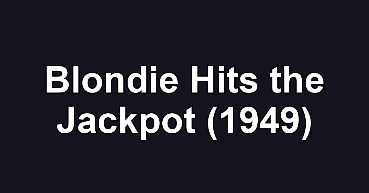 Blondie Hits the Jackpot (1949)
