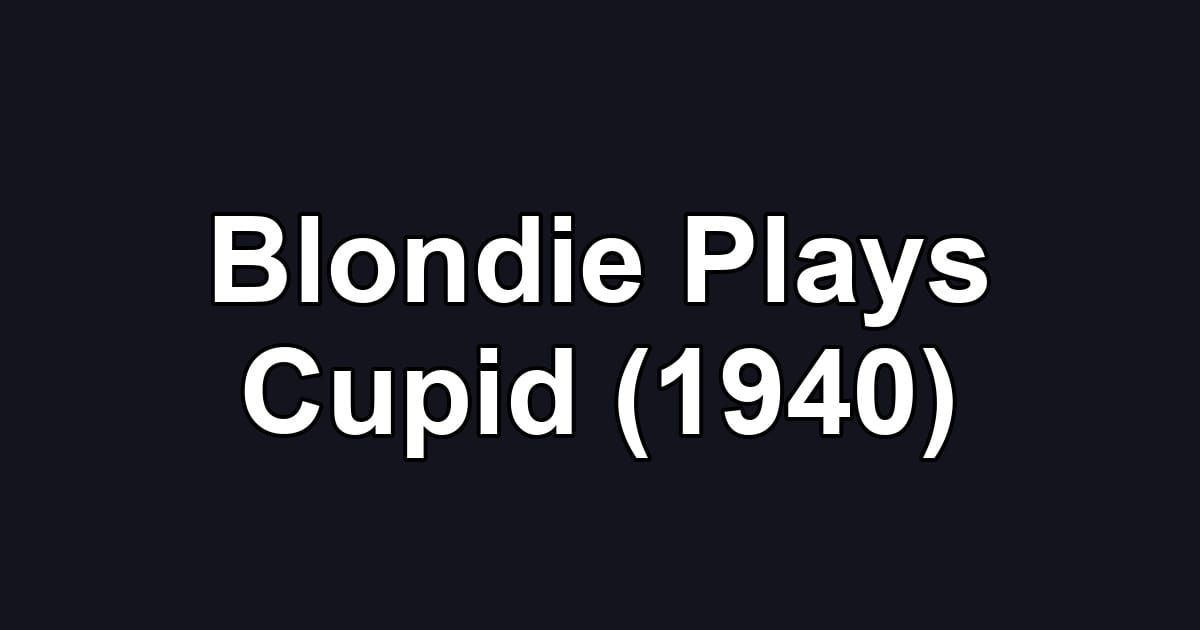 Blondie Plays Cupid (1940)