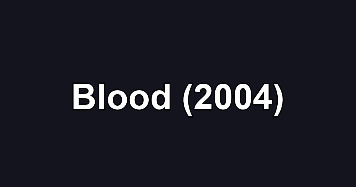 Blood (2004)