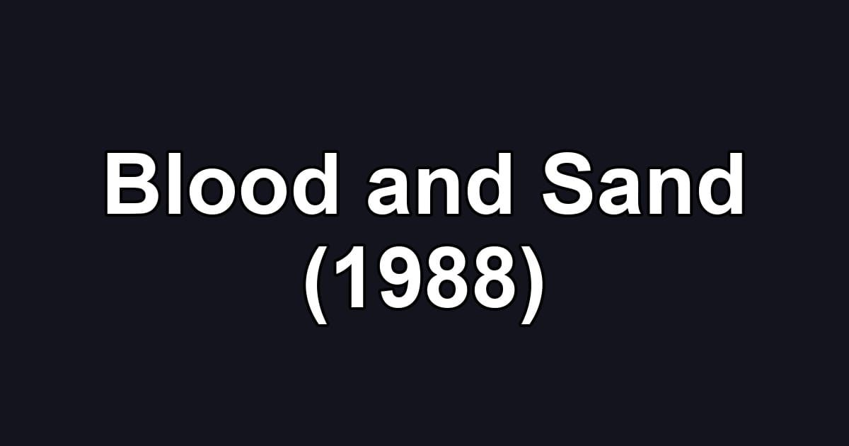 Blood and Sand (1988)