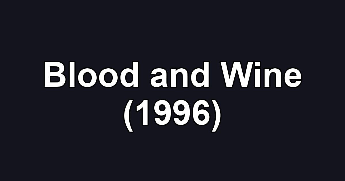 Blood and Wine (1996)