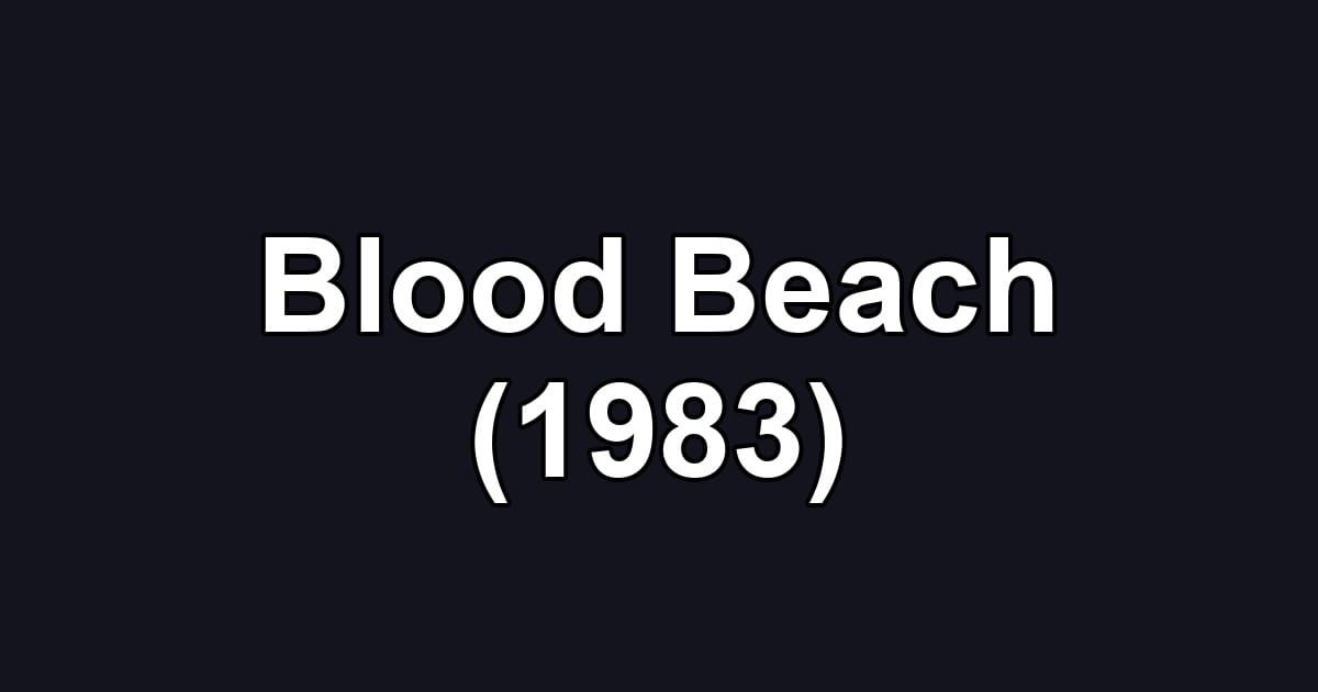 Blood Beach (1983)