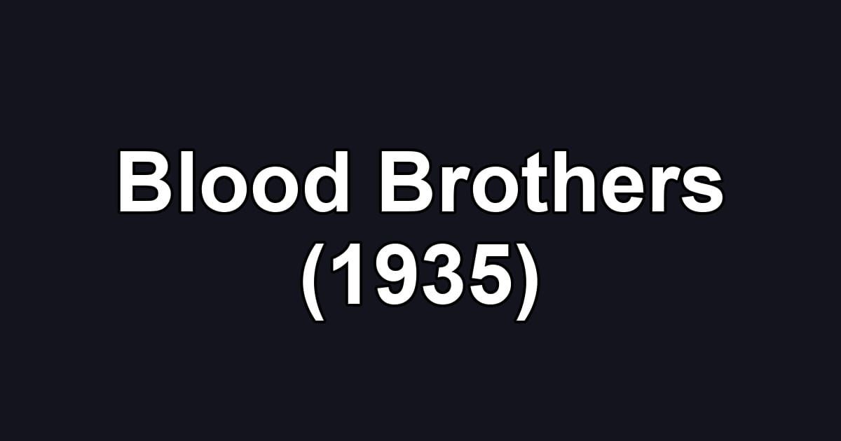 Blood Brothers (1935)