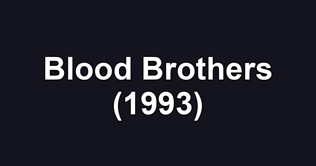 Blood Brothers (1993)