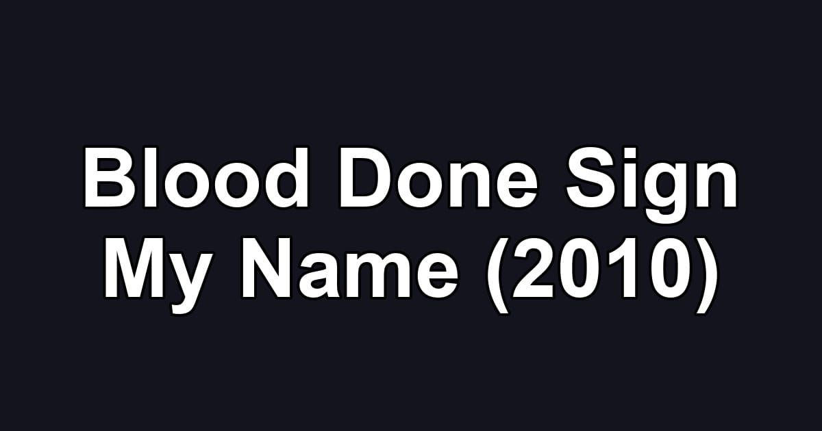 Blood Done Sign My Name (2010)