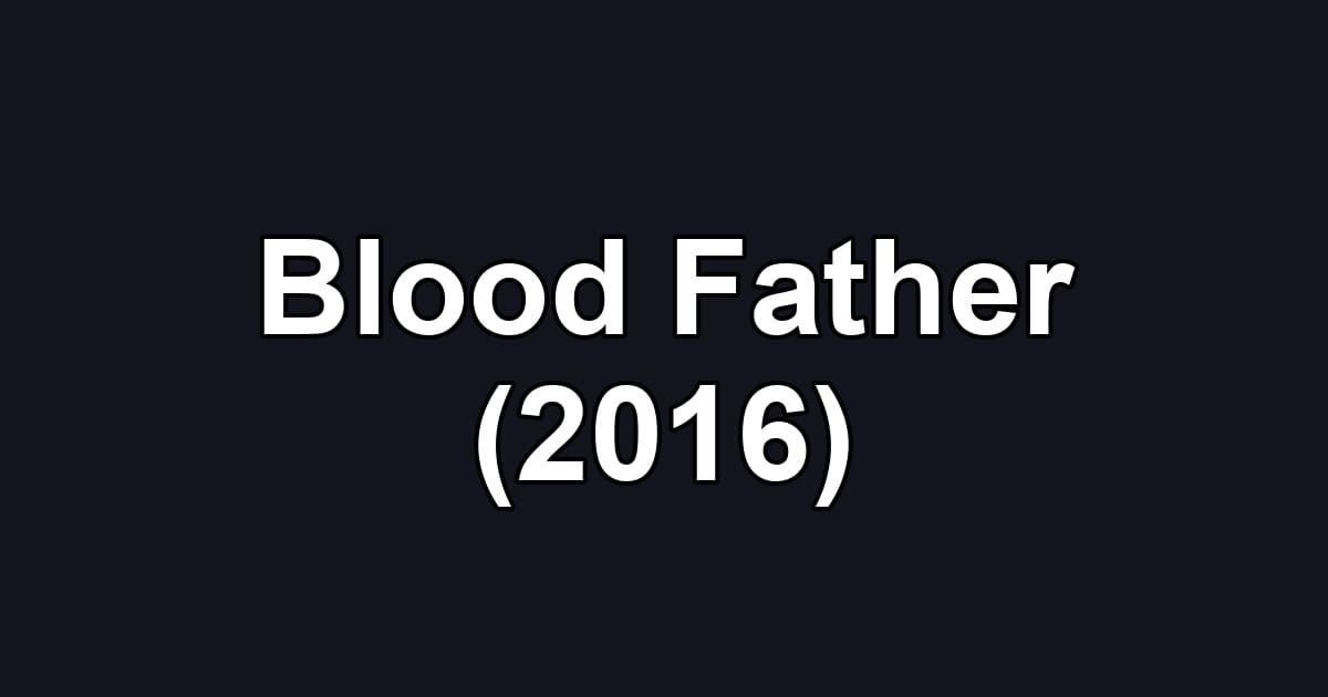 Blood Father (2016)