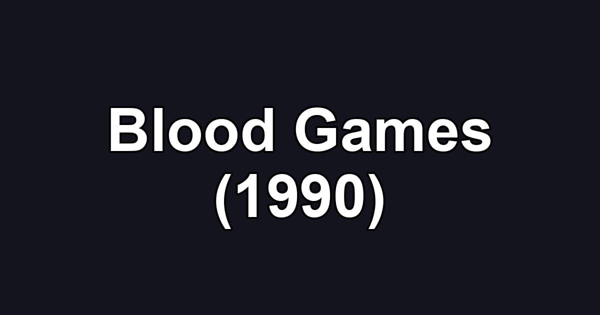 Blood Games (1990)