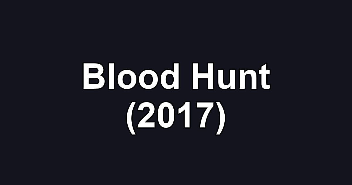 Blood Hunt (2017)