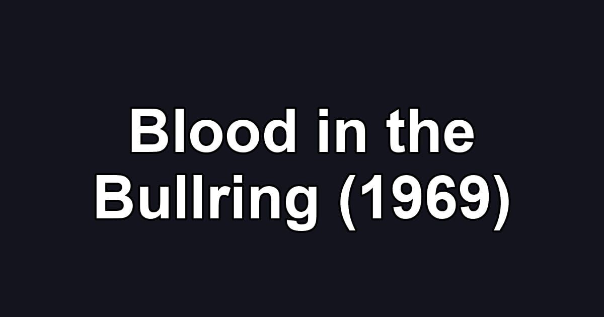 Blood in the Bullring (1969)