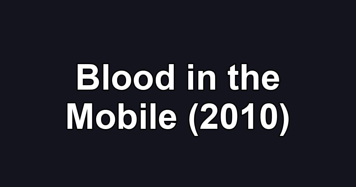 Blood in the Mobile (2010)
