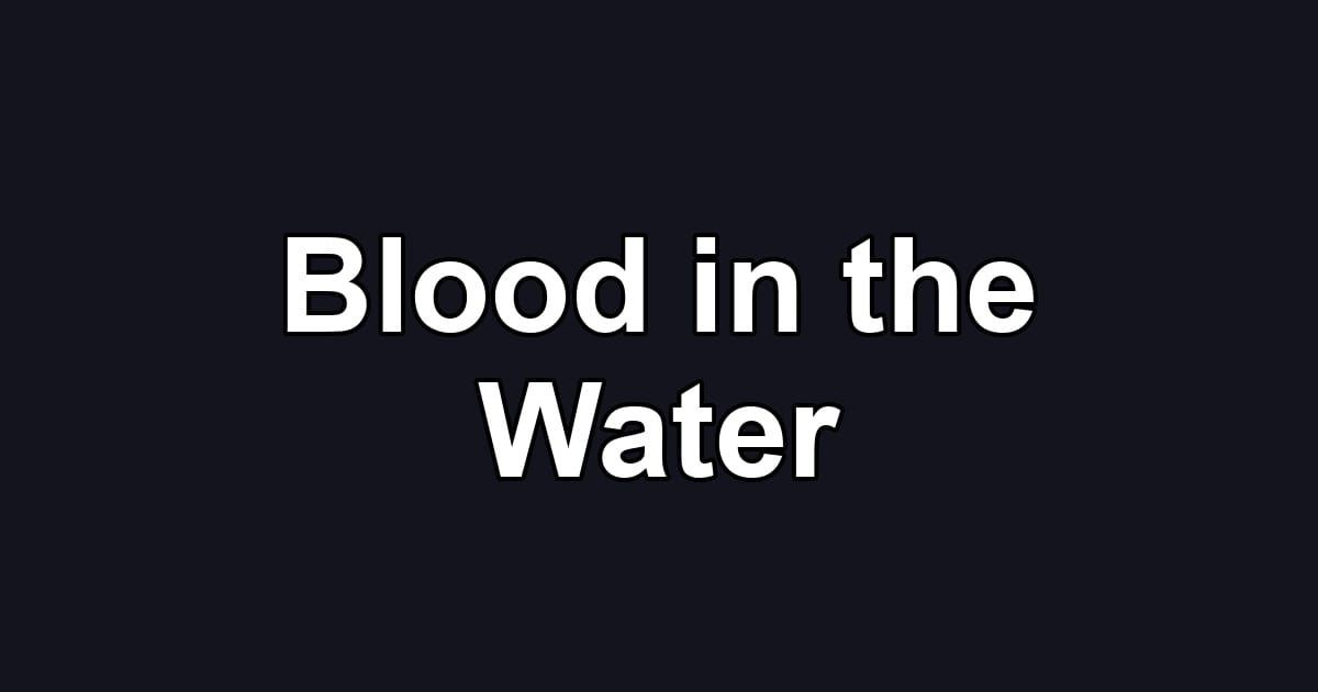 Blood in the Water