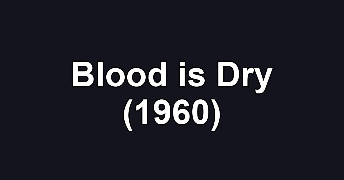 Blood is Dry (1960)