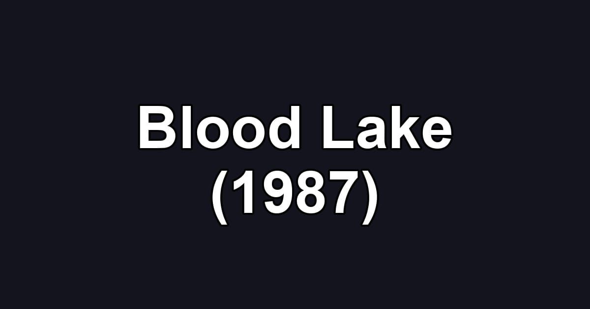 Blood Lake (1987)