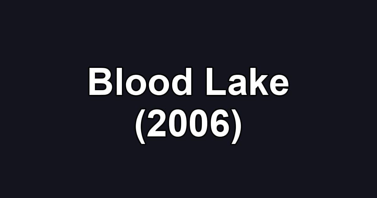 Blood Lake (2006)