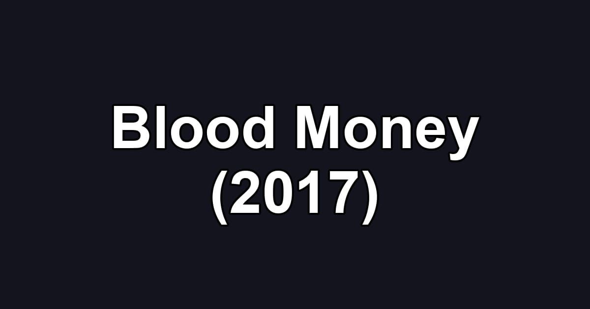 Blood Money (2017)