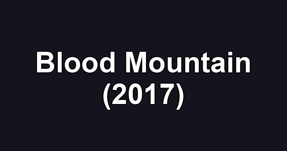 Blood Mountain (2017)