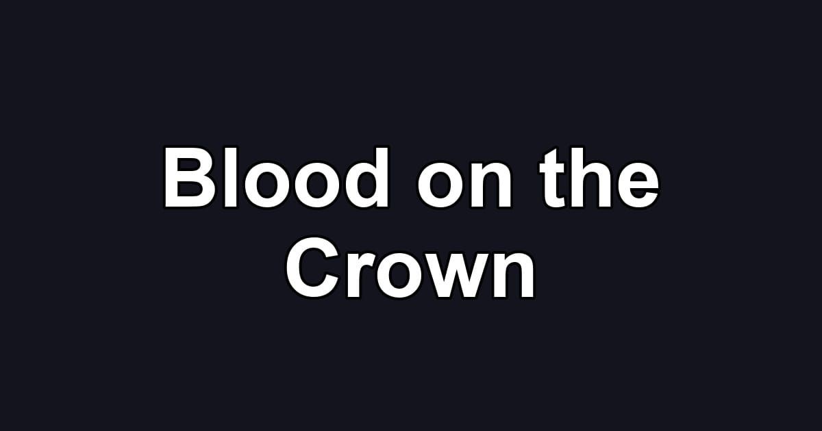 Blood on the Crown