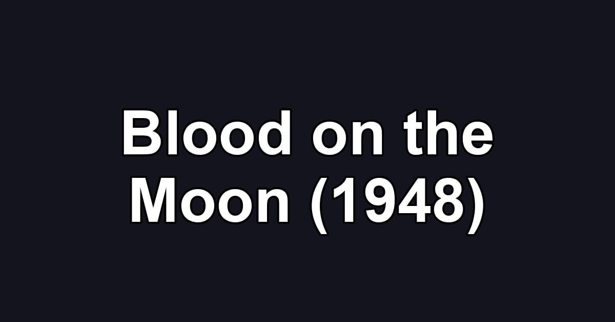 Blood on the Moon (1948)
