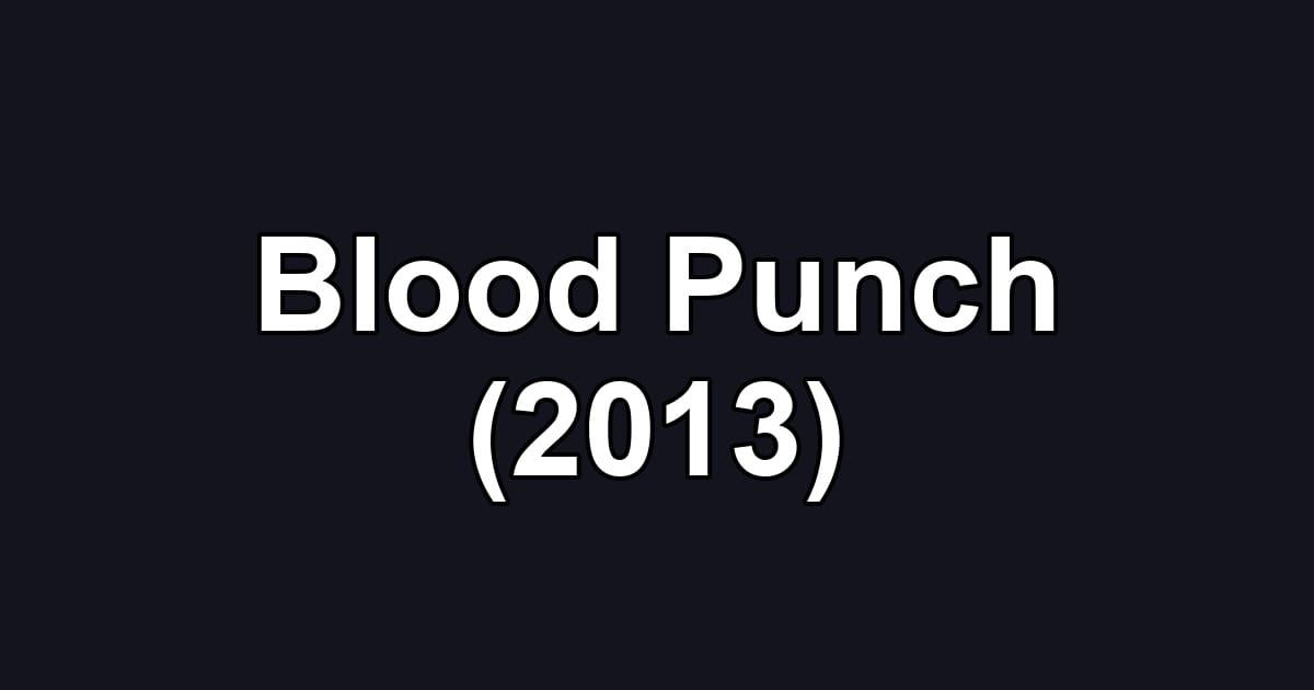 Blood Punch (2013)
