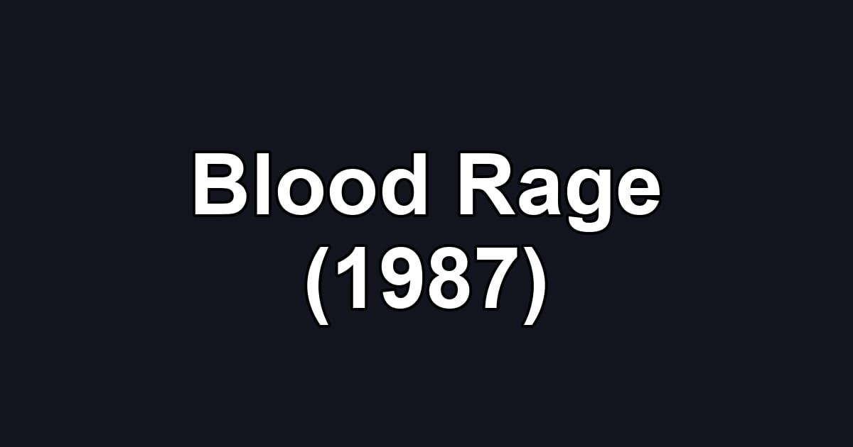 Blood Rage (1987)