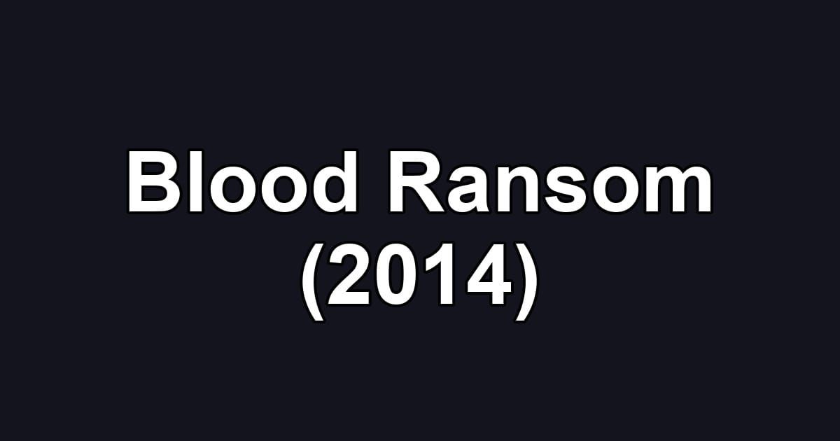 Blood Ransom (2014)